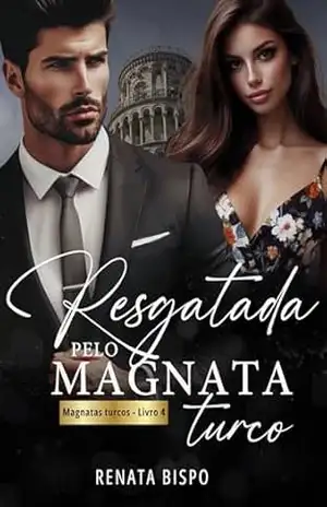 Resgatada Pelo Magnata Turco (Magnatas Turcos Livro 4) - Renata Bispo