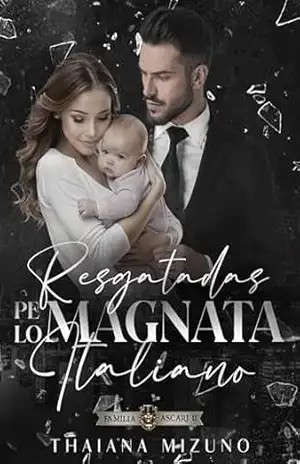 RESGATADAS PELO MAGNATA ITALIANO: FAMÍLIA ASCARI – LIVRO 2 – Thaiana Mizuno
