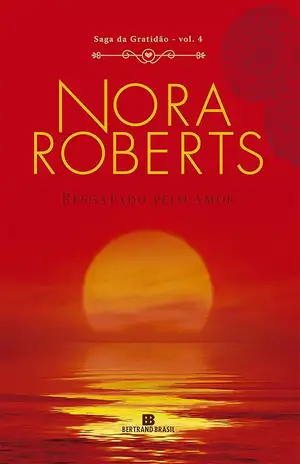 Resgatado pelo amor - Nora Roberts