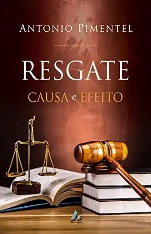 RESGATE – CAUSA E EFEITO (1) – ANTONIO PIMENTEL
