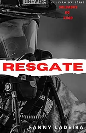 Resgate (Soldados do Fogo Livro 1) – Fanny Ladeira