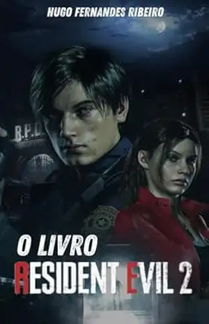 Resident Evil 2: O livro - Hugo Fernandes  Ribeiro