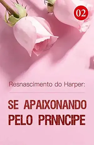 Resnascimento do Harper: Se Apaixonando pelo Príncipe 2: Um inimigo atrás do atacante (Viagem no Tempo: Meu Amor da Família Real) - Lera Book