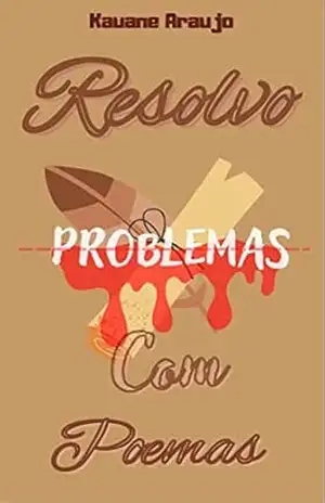 Resolvo Problemas Com Poemas – Kauane Araujo