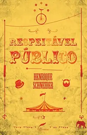 Respeitável público – Henrique Schneider