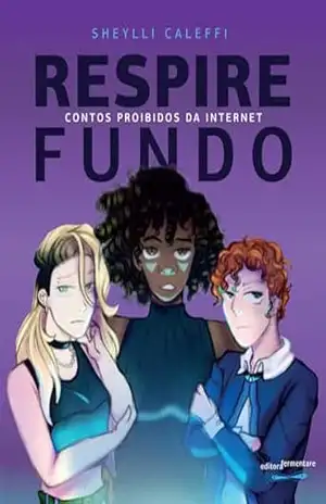 Respire Fundo: contos proibidos da internet - Sheylli Caleffi