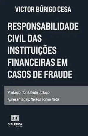 Responsabilidade Civil das Instituições Financeiras em Casos de Fraude – Victor Búrigo Cesa