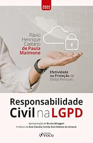 Responsabilidade Civil na LGPD – Flávio Henrique Caetano de Paula Maimone