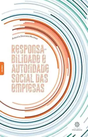 Responsabilidade e autoridade social das empresas – Antonio Siemsen Munhoz