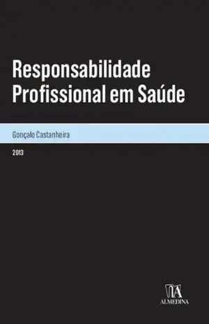 Responsabilidade Profissional em Saúde – Gonçalo Castanheira