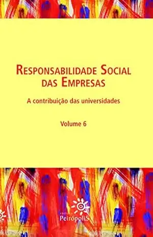 Responsabilidade social das empresas V.6: a contribuição das universidades – Diversos