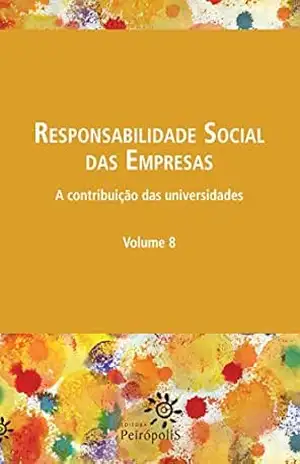 Responsabilidade social das empresas V. 8: A contribuição das universidades – Diversos