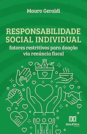 Responsabilidade social individual: fatores restritivos para doação via renúncia fiscal – Mauro Geraldi
