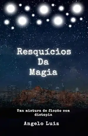 Resquícios da Magia – Angelo Luiz
