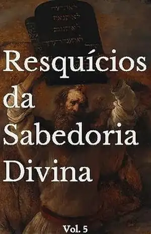 Resquícios da Sabedoria divina Vol. 5 – Michael R. Santos