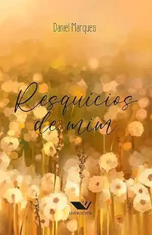 Resquícios de Mim – Daniel Marques