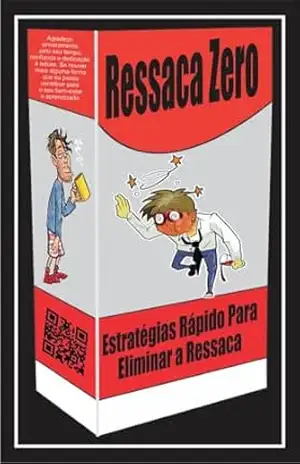 Ressaca Zero: Estratégias Ráido para Eliminar a Ressaca – Ricardo Gonçalves