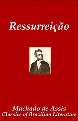 Ressurreição (Classics of Brazilian Literature Livro 9) – Machado de Assis