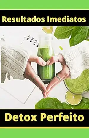 Resultados Imediatos – Detox Perfeito – Rafael Neves