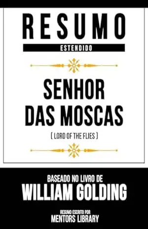 Resumo Estendido – Senhor Das Moscas (Lord Of The Flies) – Baseado No Livro De William Golding – Mentors Library