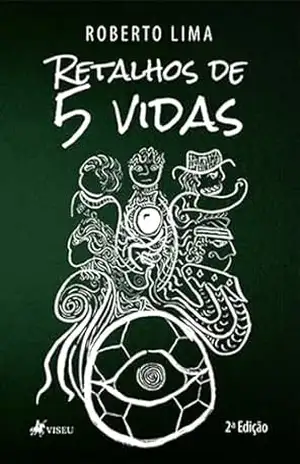 Retalhos de 5 vidas - Roberto Lima