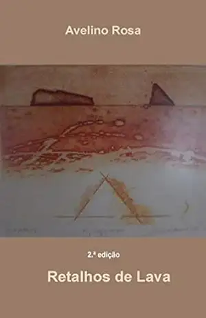 Retalhos de Lava - Avelino Rosa