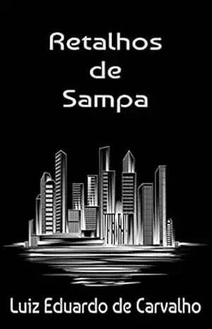 Retalhos de Sampa – Luiz Eduardo de Carvalho
