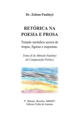 Retórica Na Poesia E Prosa: Tratado Metódico Acerca De Tropos, Figuras E Esquemas. – Zoltan Paulinyi