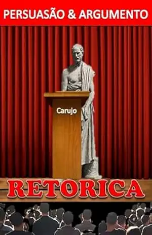 Retórica – Carlos Araujo Carujo