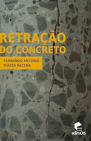 Retração do concreto – Fernando Antonio Piazza Recena