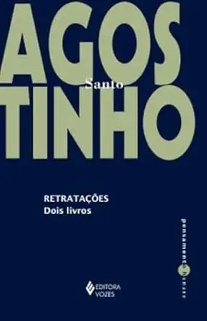 Retratações: Dois livros (Pensamento Humano) – Santo Agostinho