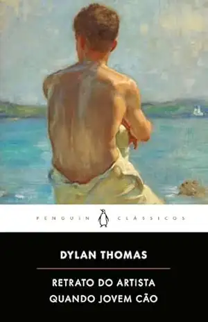 Retrato do Artista quando Jovem Cão – Dylan Thomas
