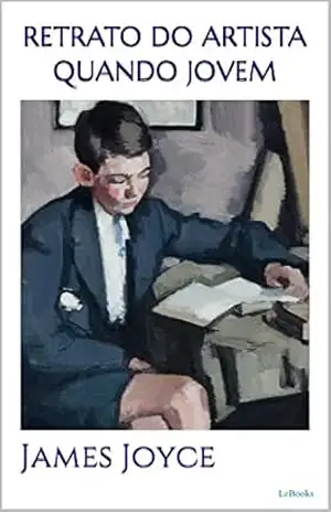 Retrato do Artista quando Jovem – James Joyce – James Joyce