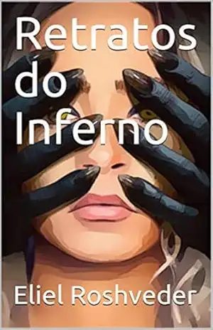 Retratos do Inferno (Contos de Suspense e Terror Livro 8) – Eliel  Roshveder