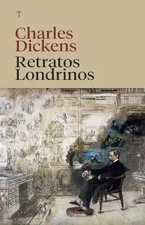 Retratos Londrinos: Ilustrativo da vida cotidiana e pessoas do dia a dia – Charles Dickens