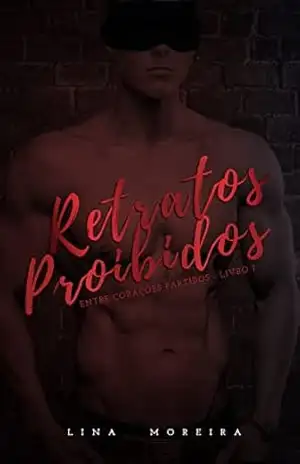 Retratos Proibidos (Entre Corações Partidos Livro 1) – Lina  Moreira