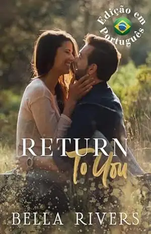 Return To You (Edição em Português Brasileiro): Um romance de segunda chance em uma cidade pequena (Emerald Creek (Versão em Português Brasileiro) Livro 3) – Bella Rivers