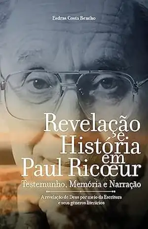 Revelação e História em Paul Ricoeur - Esdras Costa Bentho