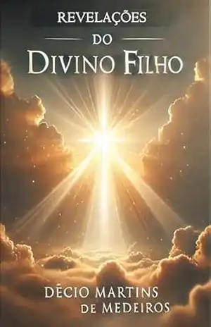 Revelações do Divino Filho – Decio Martins de Medeiros
