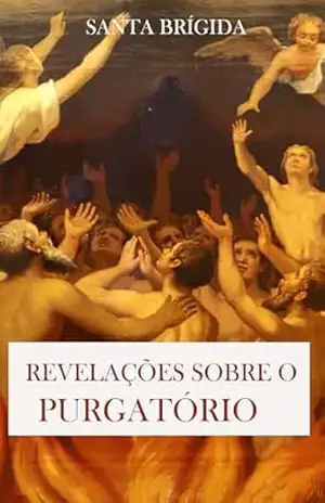 Revelações sobre o Purgatório – Santa Brígida da Suécia