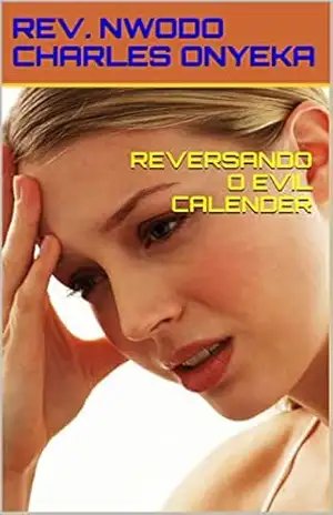 REVERSANDO O EVIL CALENDER – REV. NWODO CHARLES  ONYEKA