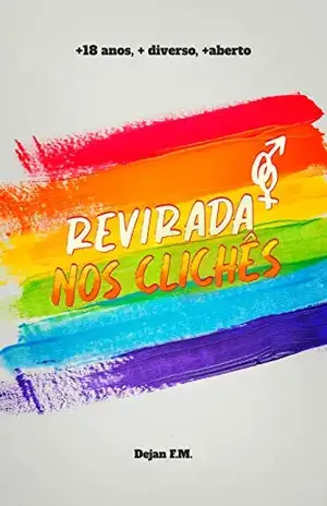 REVIRADA NOS CLICHÊS: Uma aventura para +18 anos, +diverso, +aberto - Dejan F. M.
