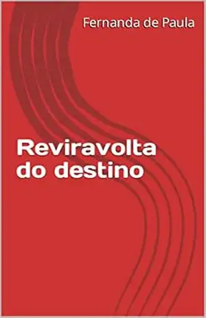 Reviravolta do destino – Fernanda de Paula