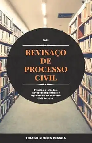 Revisaço de Processo Civil: Edição 2025 – Thiago Simões Pessoa