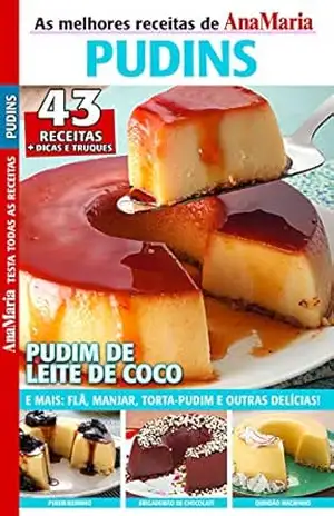 Revista AnaMaria Testa Todas as Receitas – Especial Pudins (AnaMaria Receitas) - Perfil Brasil