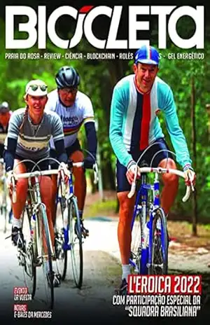 Revista Bicicleta Ed. 129 – L'Eroica 2022 - Ecco Editora - PIETRO BATTISTI PETRIS
