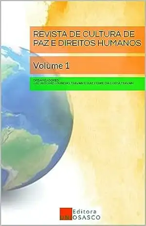 Revista de Cultura de Paz e Direitos Humanos: Volume 1 – Organizadores: Luiz Antonio Loureiro Travain e  Luiz Felipe da Costa Travain