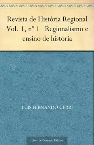 Revista de História Regional Vol. 1 nº 1 Regionalismo e ensino de história – Luis Fernando Cerri
