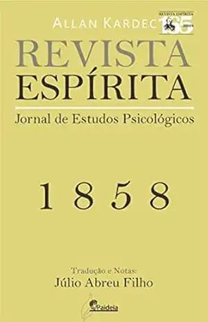 Revista Espírita 1858 (Revista Espírita, de Allan Kardec Livro 1) – Allan Kardec