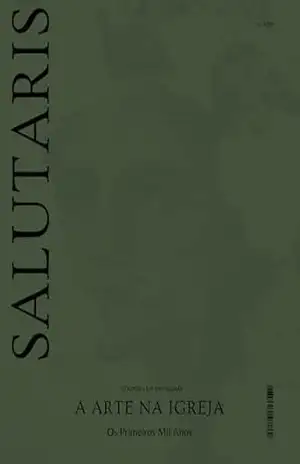 Revista Salutaris 1– nº 1/2024: Arte nos Primeiros Mil Anos do Cristianismo - Ana Paula  Barros